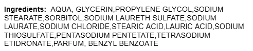 A close-up of a black text ingredients list on a white background, listing aqua, glycerin, propylene glycol, sodium stearate, sorbitol, sodium laureth sulfate, sodium laurate, sodium chloride, stearic acid, lauric acid, sodium thiosulfate, pentasodium pentetate, tetrasodium etidronate, parfum, and benzyl benzoate.